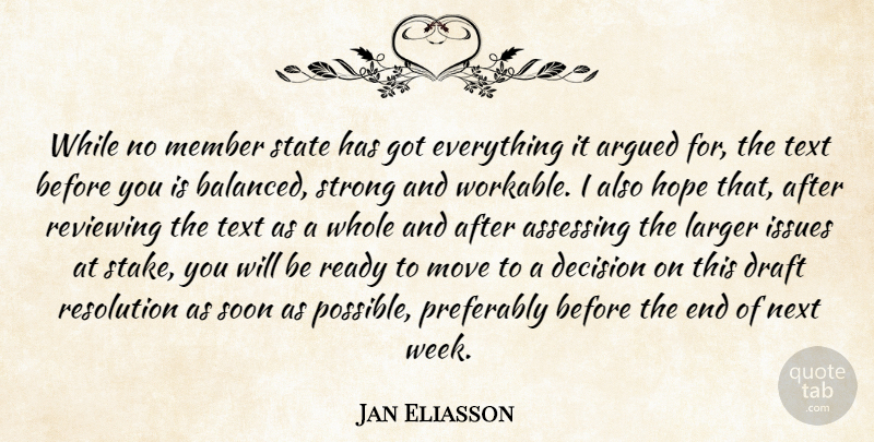 Jan Eliasson Quote About Argued, Decision, Draft, Hope, Issues: While No Member State Has...