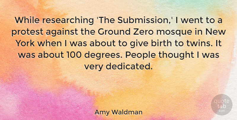 Amy Waldman Quote About New York, Zero, People: While Researching The Submission I...