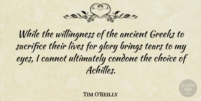 Tim O'Reilly Quote About Ancient, Brings, Cannot, Glory, Greeks: While The Willingness Of The...