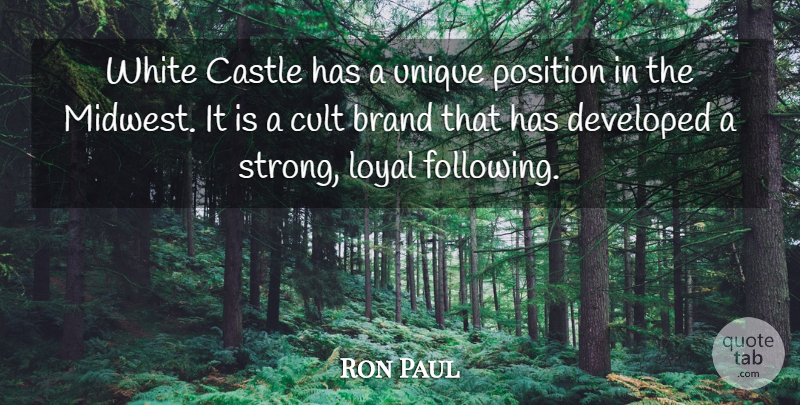 Ron Paul Quote About Strong, Unique, White: White Castle Has A Unique...