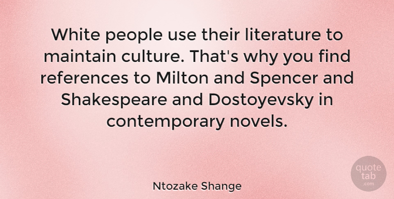 Ntozake Shange Quote About Maintain, Milton, People, References, Shakespeare: White People Use Their Literature...