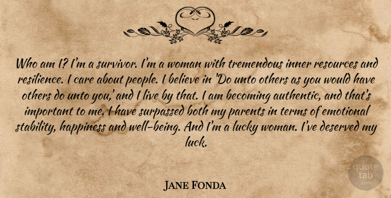 Jane Fonda Quote About Believe, Emotional, People: Who Am I Im A...