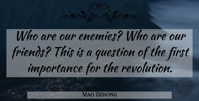 Mao Zedong Quote About Friends, Enemy, Firsts: Who Are Our Enemies Who...