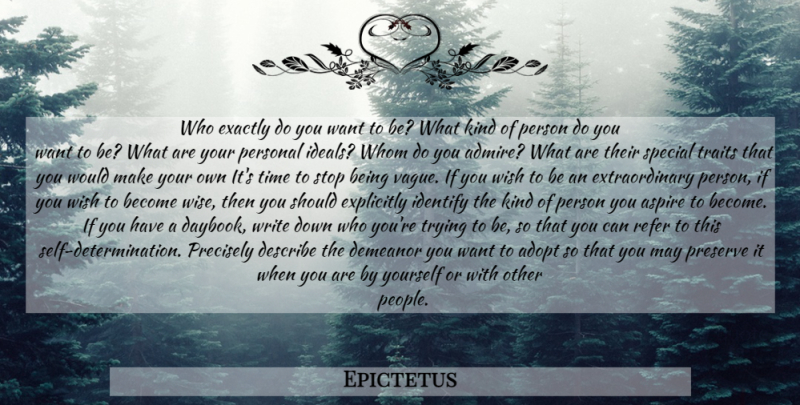 Epictetus Quote About Wise, Determination, Writing: Who Exactly Do You Want...
