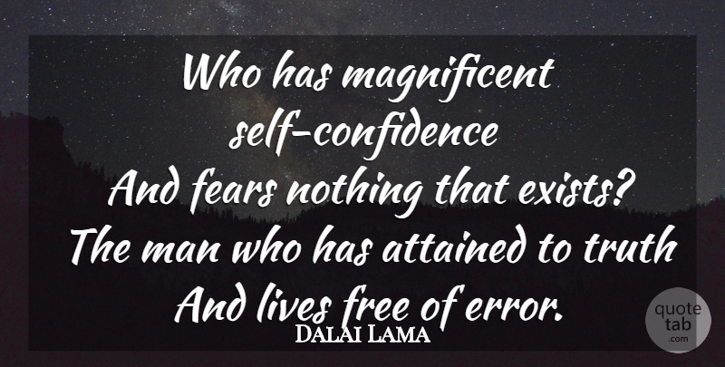 Dalai Lama Quote About Self Esteem, Self Confidence, Men: Who Has Magnificent Self Confidence...