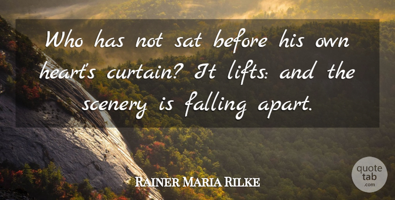 Rainer Maria Rilke Quote About Falling In Love, Heart, Falling Apart: Who Has Not Sat Before...