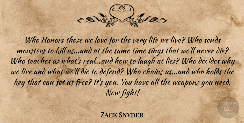 Zack Snyder Quote About Real, Lying, Fighting: Who Honors Those We Love...