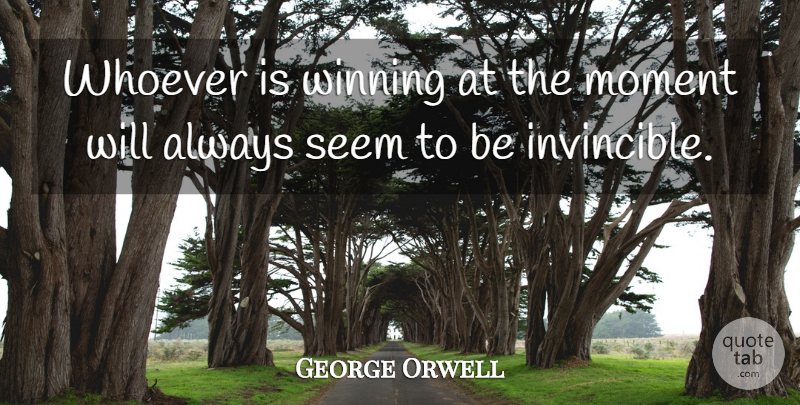 George Orwell Quote About Winning, Achievement, Corrupt Power: Whoever Is Winning At The...