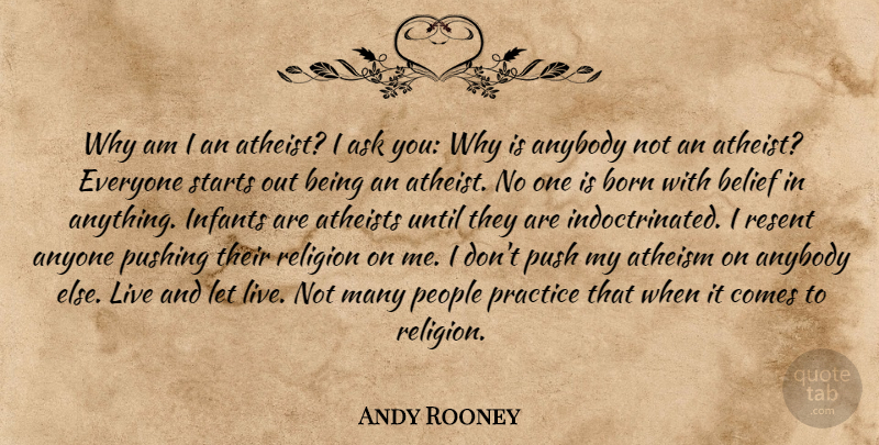 Andy Rooney Quote About Atheist, Practice, People: Why Am I An Atheist...