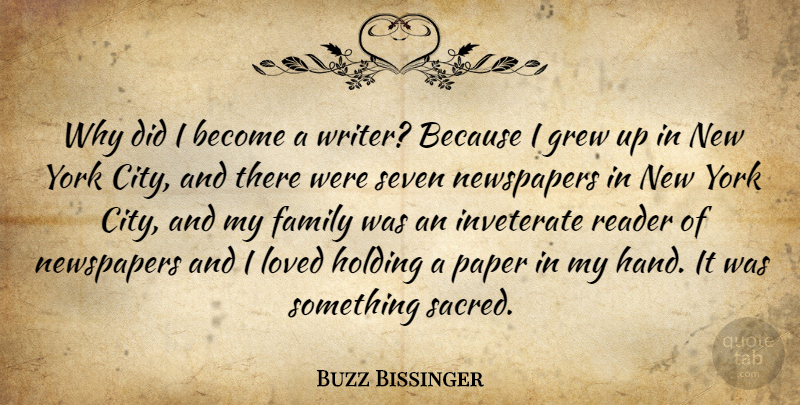 Buzz Bissinger Quote About New York, Hands, Cities: Why Did I Become A...