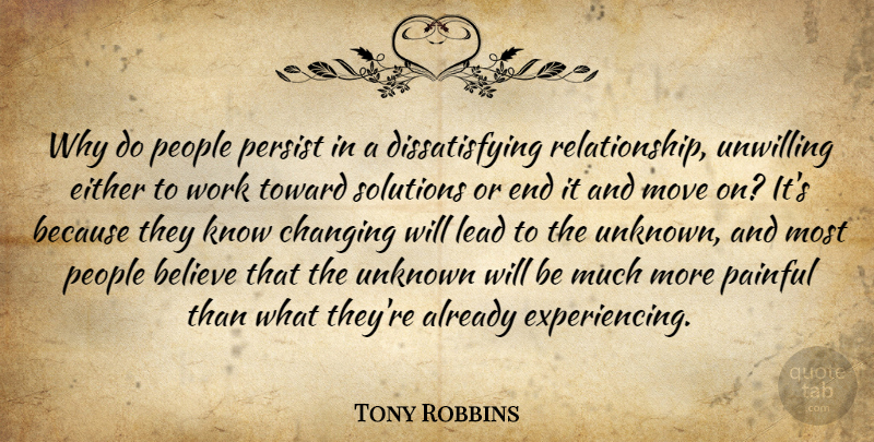 Tony Robbins Quote About Relationship, Believe, Moving: Why Do People Persist In...