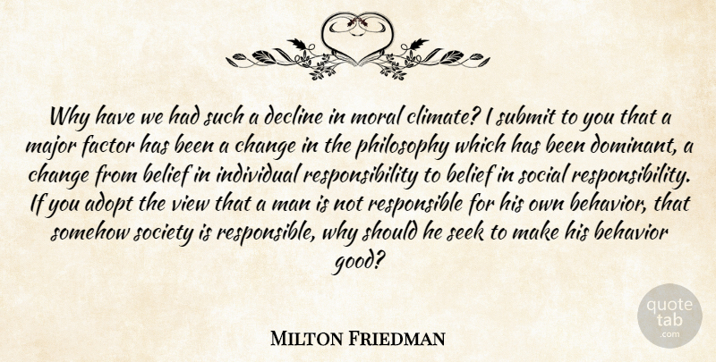 Milton Friedman Quote About Philosophy, Responsibility, Men: Why Have We Had Such...