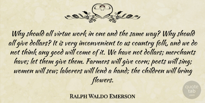 Ralph Waldo Emerson Quote About Country, Children, Flower: Why Should All Virtue Work...