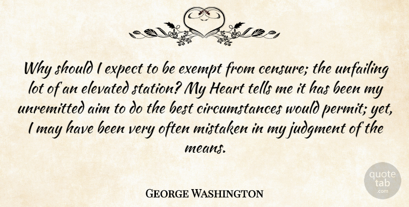 George Washington Quote About Heart, Mean, May: Why Should I Expect To...
