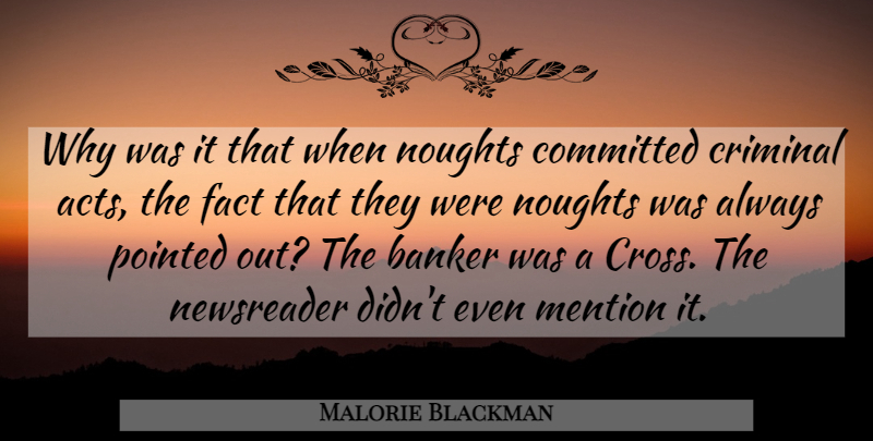 Malorie Blackman Quote About Noughts And Crosses, Facts, Bankers: Why Was It That When...