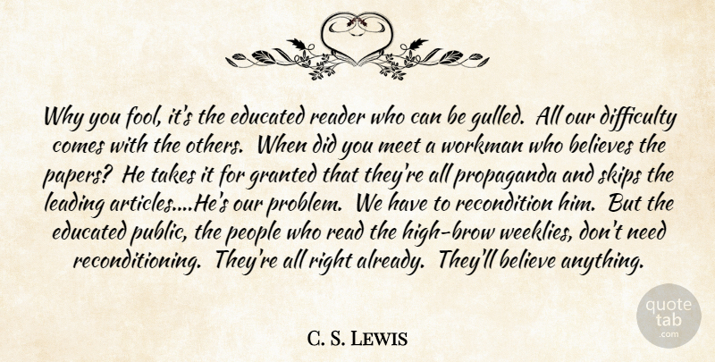 C. S. Lewis Quote About Believe, People, Needs: Why You Fool Its The...