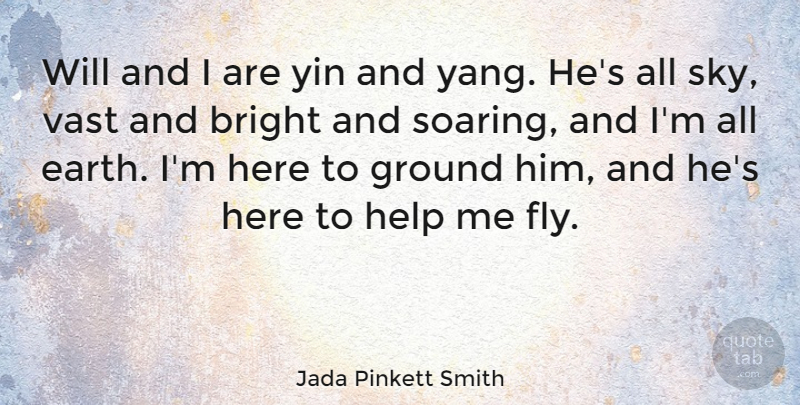 Jada Pinkett Smith Quote About Sky, Yang, Earth: Will And I Are Yin...