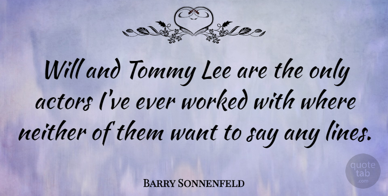 Barry Sonnenfeld Quote About American Producer, Worked: Will And Tommy Lee Are...