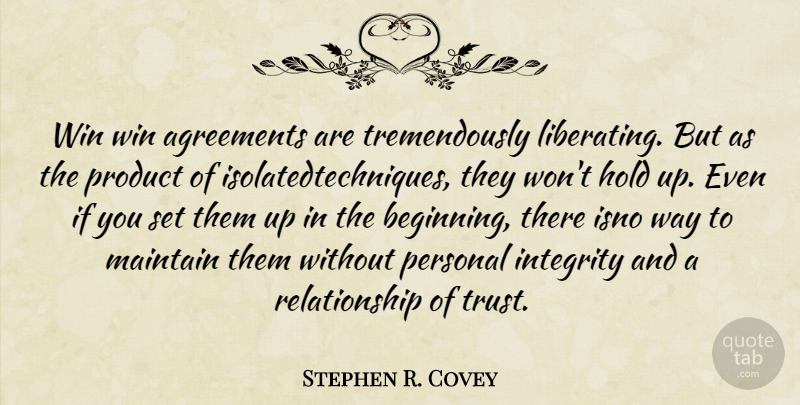 Stephen R. Covey Quote About Agreements, Hold, Inspirational, Integrity, Maintain: Win Win Agreements Are Tremendously...