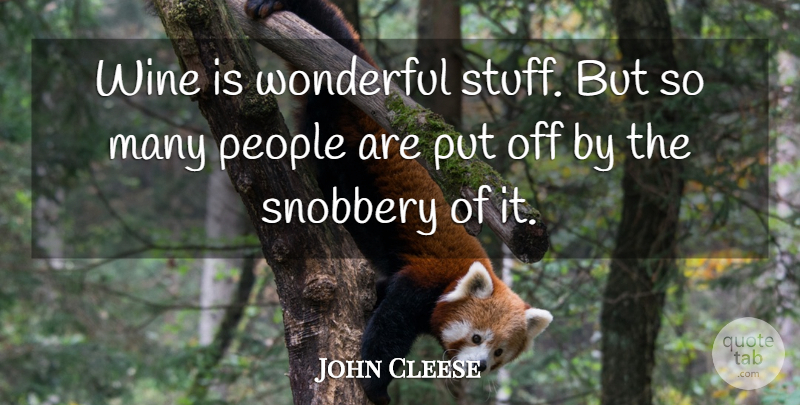 John Cleese Quote About Wine, People, Stuff: Wine Is Wonderful Stuff But...