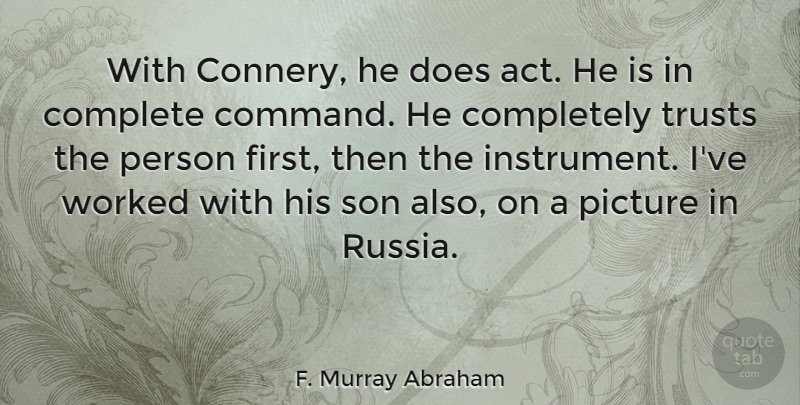 F. Murray Abraham Quote About Son, Russia, Doe: With Connery He Does Act...