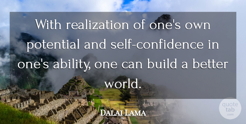 Dalai Lama Quote About Inspirational, Positive, Inspiring: With Realization Of Ones Own...