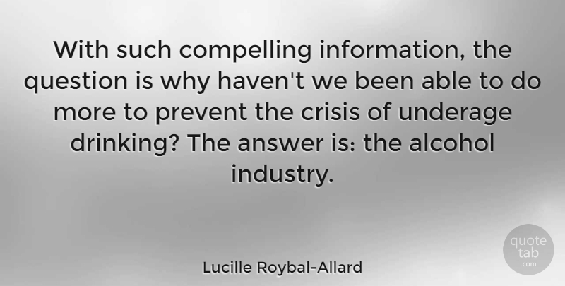 Lucille Roybal-Allard Quote About Answer, Compelling, Prevent, Question: With Such Compelling Information The...