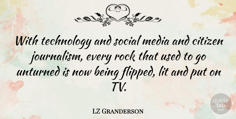 LZ Granderson Quote About Technology, Media, Rocks: With Technology And Social Media...