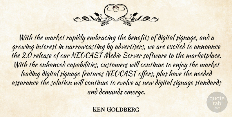 Ken Goldberg Quote About Announce, Assurance, Benefits, Continue, Customers: With The Market Rapidly Embracing...