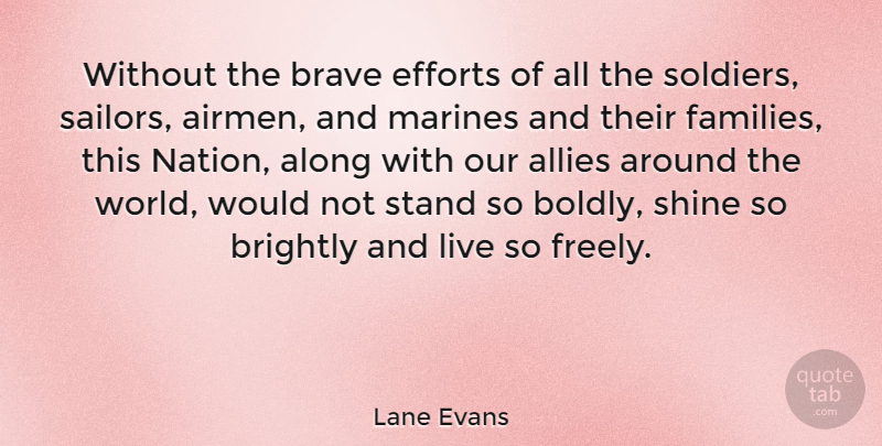 Lane Evans Quote About Marine, Shining, Effort: Without The Brave Efforts Of...