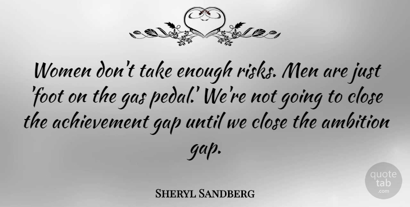 Sheryl Sandberg Quote About Ambition, Men, Feet: Women Dont Take Enough Risks...