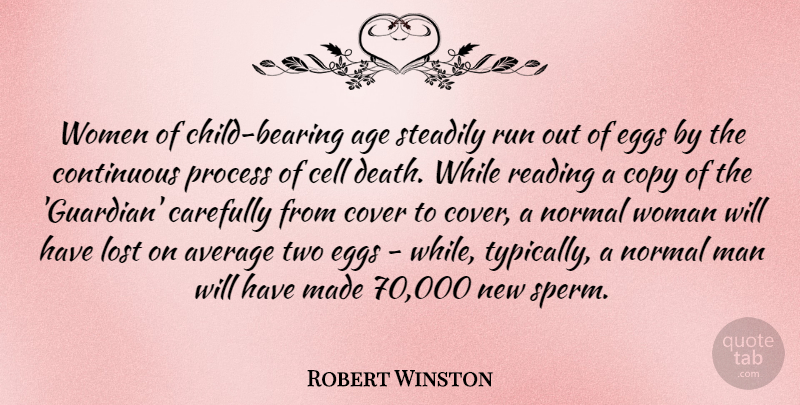 Robert Winston Quote About Running, Children, Reading: Women Of Child Bearing Age...
