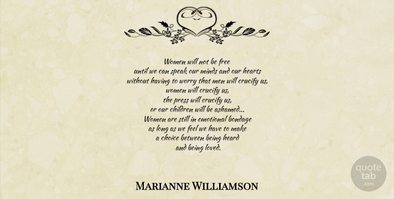 Marianne Williamson Quote About Children, Heart, Men: Women Will Not Be Free...