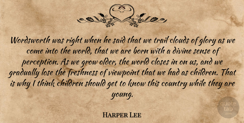 Harper Lee Quote About Country, Children, Thinking: Wordsworth Was Right When He...