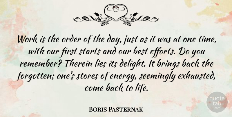Boris Pasternak Quote About Lying, Order, Best Effort: Work Is The Order Of...