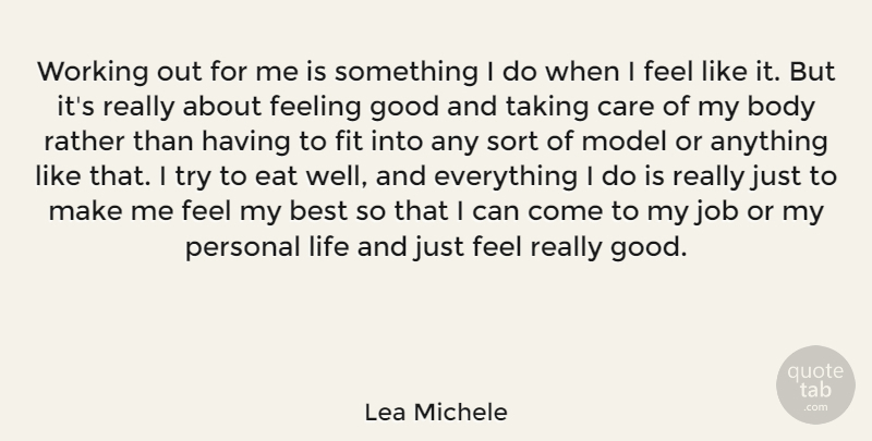 Lea Michele Quote About Best, Body, Care, Eat, Feeling: Working Out For Me Is...