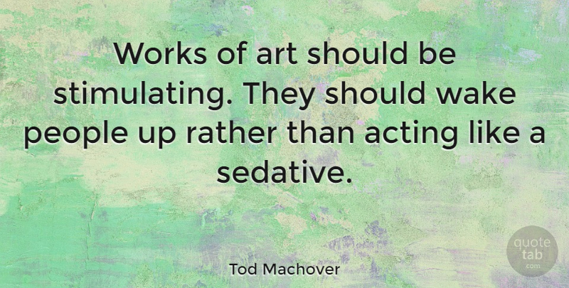 Tod Machover Quote About Art, People, Acting: Works Of Art Should Be...