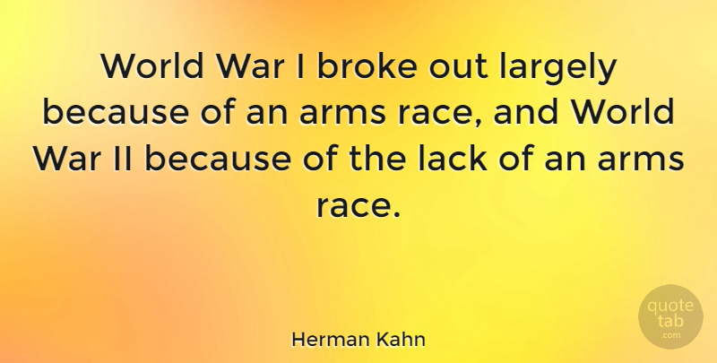 Herman Kahn Quote About War, Race, World: World War I Broke Out...