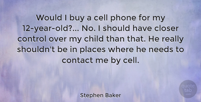 Stephen Baker Quote About American Athlete, Buy, Cell, Closer, Contact: Would I Buy A Cell...