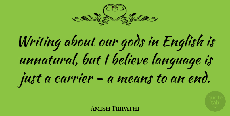 Amish Tripathi Quote About Believe, Means: Writing About Our Gods In...
