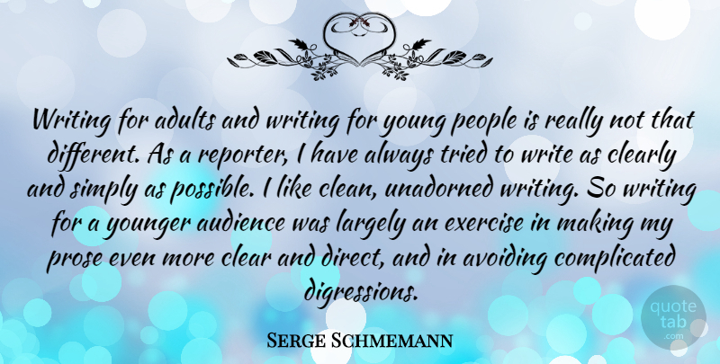 Serge Schmemann Quote About Avoiding, Clearly, Largely, People, Prose: Writing For Adults And Writing...