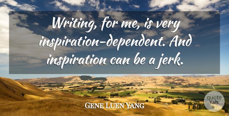 Gene Luen Yang Quote About undefined: Writing For Me Is Very...