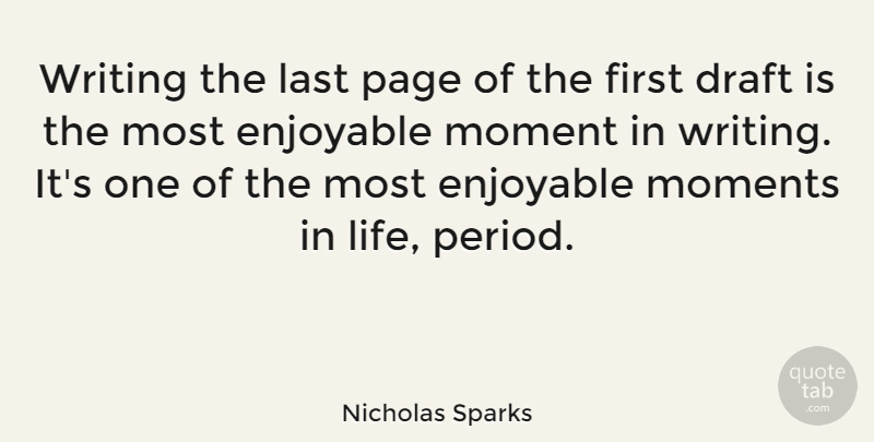 Nicholas Sparks Quote About Writing, Pages, Lasts: Writing The Last Page Of...
