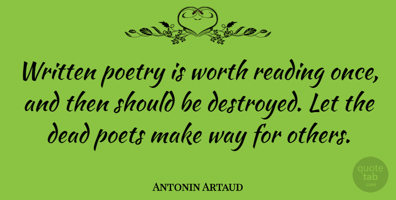 Antonin Artaud Quote About Beautiful, Reading, May: Written Poetry Is Worth Reading...