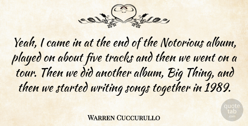 Warren Cuccurullo Quote About American Musician, Came, Notorious, Played, Songs: Yeah I Came In At...