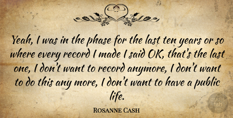 Rosanne Cash Quote About Years, Records, Phases: Yeah I Was In The...