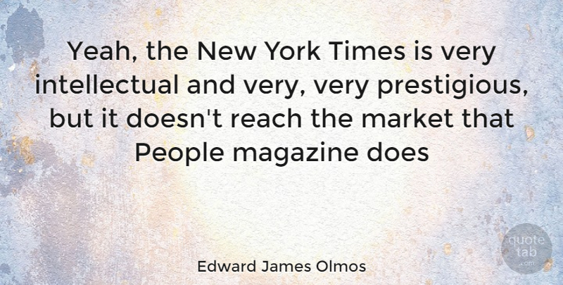 Edward James Olmos Quote About New York, People, Intellectual: Yeah The New York Times...