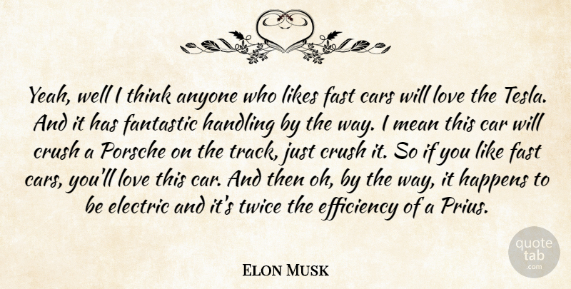 Elon Musk Quote About Inspirational, Crush, Mean: Yeah Well I Think Anyone...