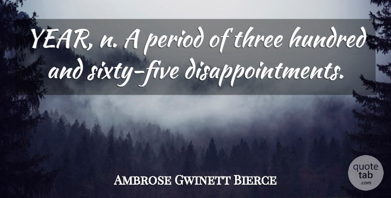 Ambrose Gwinett Bierce Quote About Hundred, Period, Three: Year N A Period Of...
