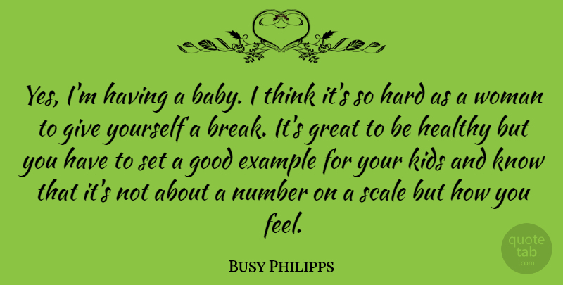 Busy Philipps Quote About Baby, Kids, Thinking: Yes Im Having A Baby...